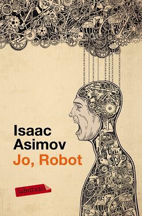 JO ROBOT | 9788499309255 | ASIMOV, ISAAC | Llibreria Online de Vilafranca del Penedès | Comprar llibres en català