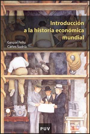 INTRODUCCIÓN A LA HISTORIA ECONÓMICA MUNDIAL | 9788437067070 | FELIU, GASPAR/SUDRIÀ, CARLES | Llibreria Online de Vilafranca del Penedès | Comprar llibres en català
