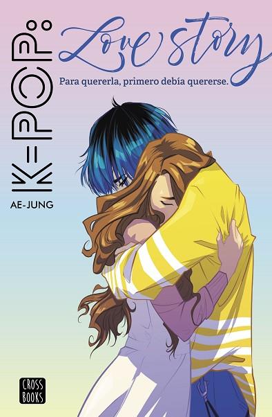 K POP LOVE STORY | 9788408221562 | AE-JUNG | Llibreria L'Odissea - Libreria Online de Vilafranca del Penedès - Comprar libros