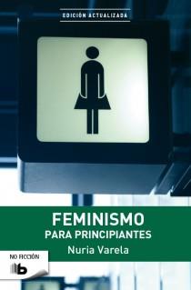 FEMINISMO PARA PRINCIPIANTES | 9788498728736 | VARELA, NURIA | Llibreria Online de Vilafranca del Penedès | Comprar llibres en català