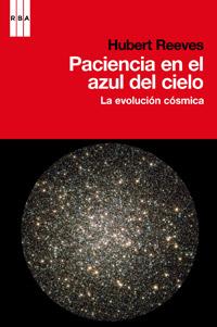 PACIENCIA EN EL AZUL DEL CIELO | 9788490061862 | REEVES, HUBERT | Llibreria L'Odissea - Libreria Online de Vilafranca del Penedès - Comprar libros