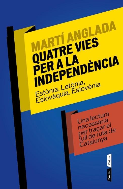 QUATRE VIES PER A LA INDEPENDÈNCIA | 9788498092424 | ANGLADA, MARTI | Llibreria Online de Vilafranca del Penedès | Comprar llibres en català