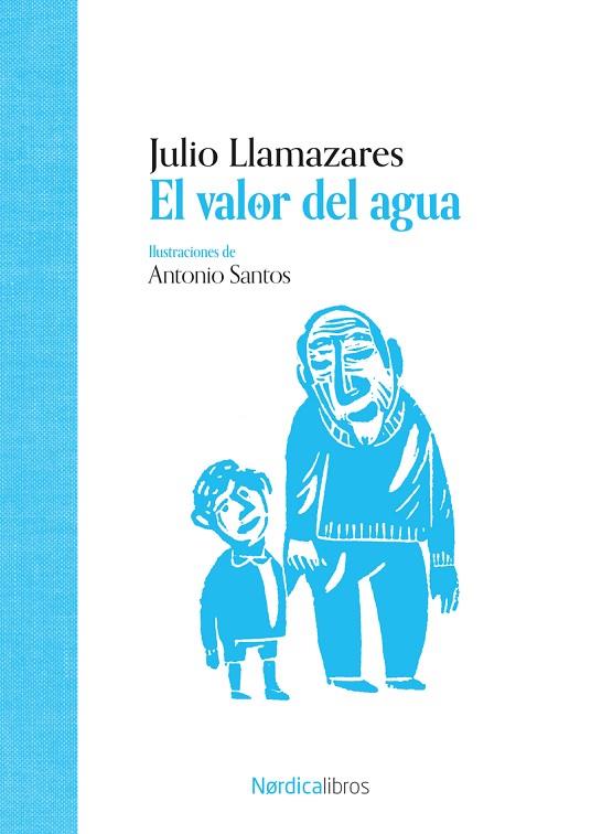 EL VALOR DEL AGUA | 9788419735997 | LLAMAZARES, JULIO ALONSO | Llibreria Online de Vilafranca del Penedès | Comprar llibres en català