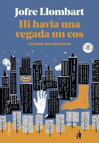 HI HAVIA UNA VEGADA UN COS | 9788466428101 | LLOMBART, JOFRE | Llibreria Online de Vilafranca del Penedès | Comprar llibres en català