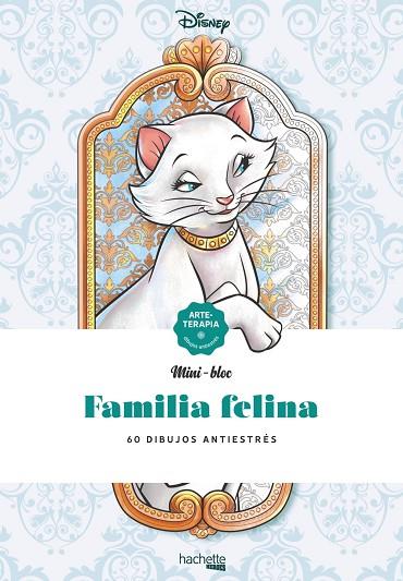 MINIBLOCS-FAMILIA FELINA DISNEY | 9788418182136 | VARIOS AUTORES | Llibreria Online de Vilafranca del Penedès | Comprar llibres en català