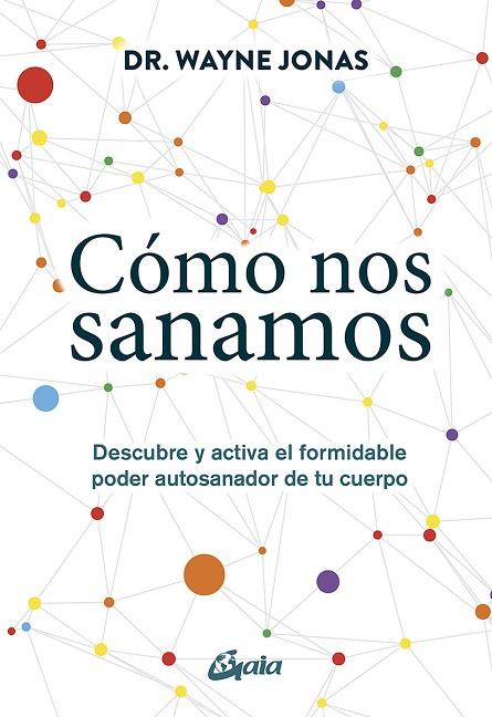 CÓMO NOS SANAMOS | 9788484457633 | JONAS, WAYNE | Llibreria Online de Vilafranca del Penedès | Comprar llibres en català