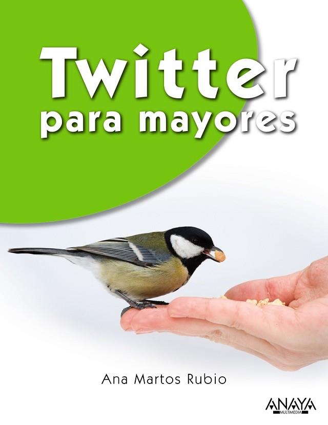 TWITTER PARA MAYORES | 9788441534261 | MARTOS RUBIO, ANA | Llibreria Online de Vilafranca del Penedès | Comprar llibres en català