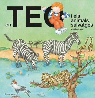 EN TEO I ELS ANIMALS SALVATGES | 9788418444302 | DENOU, VIOLETA | Llibreria Online de Vilafranca del Penedès | Comprar llibres en català