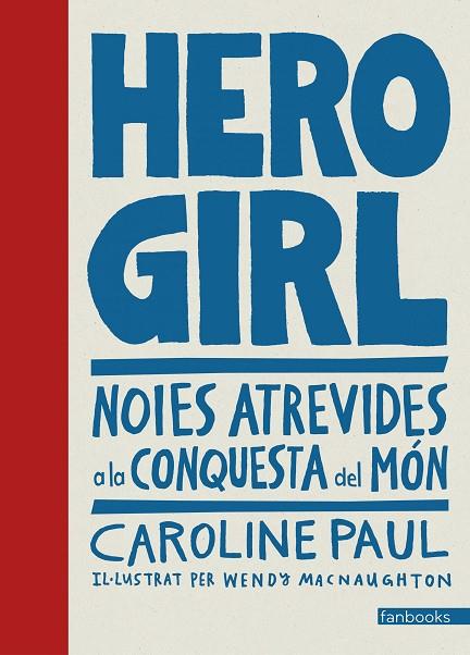HERO GIRL | 9788416716661 | PAUL, CAROLINE | Llibreria Online de Vilafranca del Penedès | Comprar llibres en català