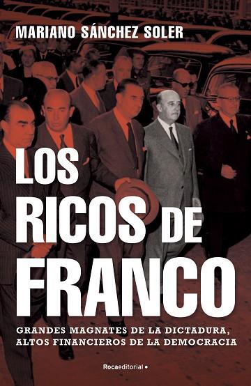 LOS RICOS DE FRANCO | 9788418249112 | SÁNCHEZ SOLER, MARIANO | Llibreria Online de Vilafranca del Penedès | Comprar llibres en català