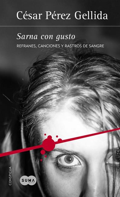 SARNA CON GUSTO ( REFRANES CANCIONES Y RASTROS DE SANGRE 1 ) | 9788483658512 | PEREZ GELLIDA, CESAR | Llibreria Online de Vilafranca del Penedès | Comprar llibres en català