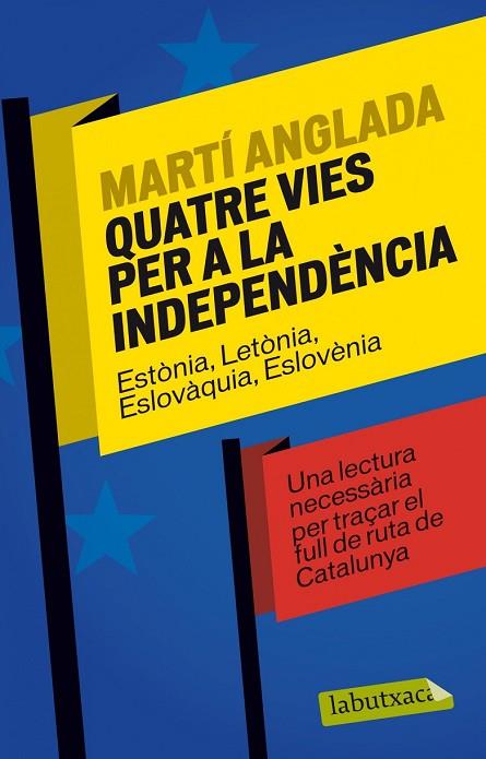 QUATRE VIES PER A LA INDEPENDÈNCIA | 9788499307886 | ANGLADA, MARTI | Llibreria Online de Vilafranca del Penedès | Comprar llibres en català