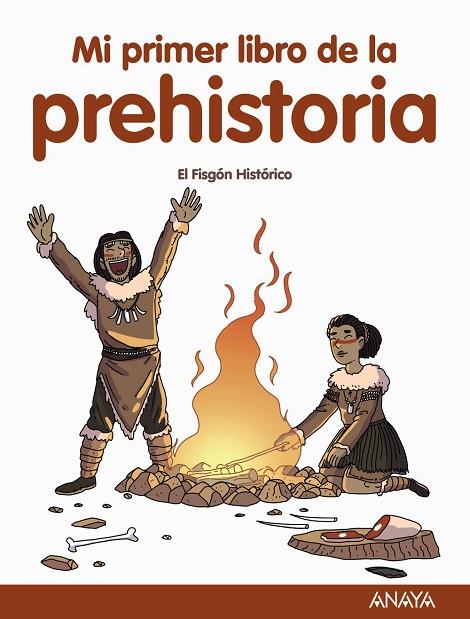 MI PRIMER LIBRO DE LA PREHISTORIA | 9788414334539 | FISGÓN HISTÓRICO, EL | Llibreria Online de Vilafranca del Penedès | Comprar llibres en català