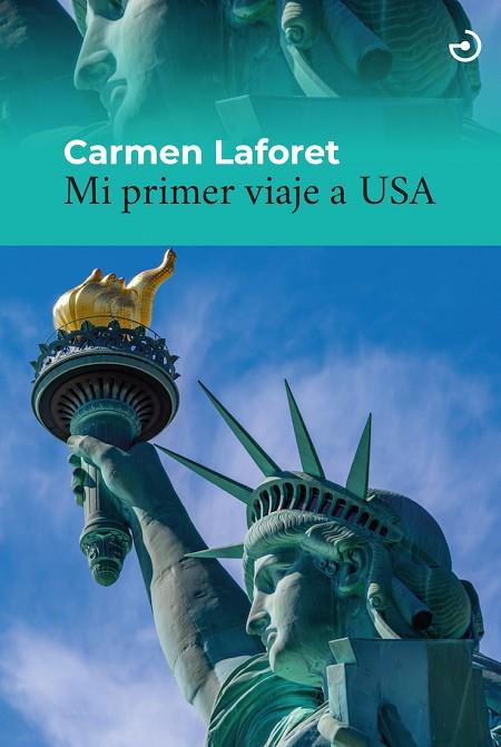 MI PRIMER VIAJE A USA | 9788415740827 | LAFORET, CARMEN | Llibreria Online de Vilafranca del Penedès | Comprar llibres en català
