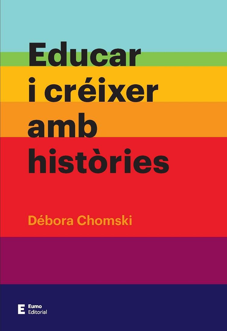 EDUCAR I CRÉIXER AMB HISTÒRIES | 9788497666237 | CHOMSKI WARCOWICKI, DÉBORA | Llibreria Online de Vilafranca del Penedès | Comprar llibres en català