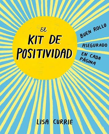 EL KIT DE POSITIVIDAD | 9788401018725 | CURRIE, LISA | Llibreria Online de Vilafranca del Penedès | Comprar llibres en català