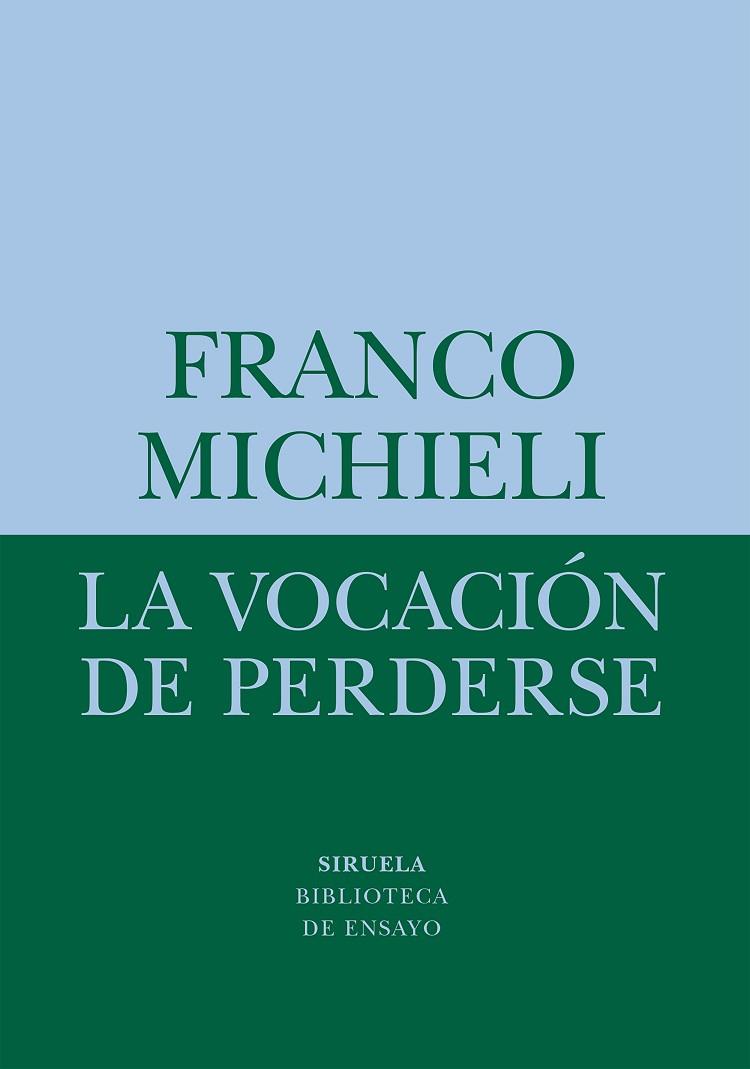 LA VOCACIÓN DE PERDERSE | 9788418708541 | MICHIELI, FRANCO | Llibreria Online de Vilafranca del Penedès | Comprar llibres en català