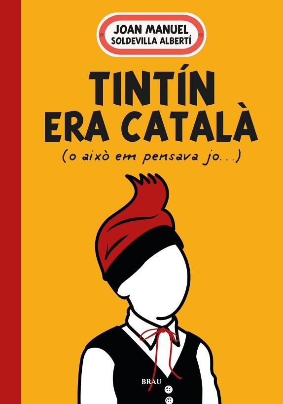 TINTÍN ERA CATALÀ | 9788418096594 | SOLDEVILLA ALBERTÍ, JOAN MANUEL | Llibreria Online de Vilafranca del Penedès | Comprar llibres en català