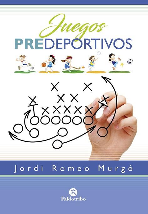 JUEGOS PREDEPORTIVOS | 9788499107639 | ROMEO MURGÓ, JORDI | Llibreria Online de Vilafranca del Penedès | Comprar llibres en català