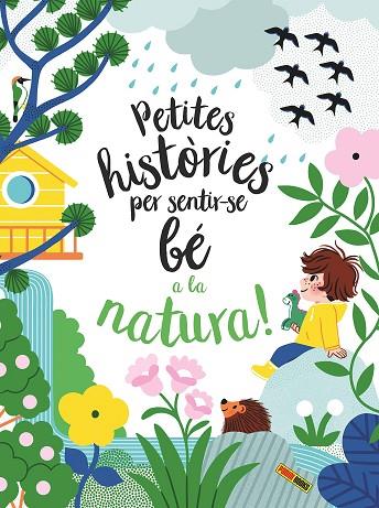 PETITES HISTÒRIES PER SENTIR-SE BÉ A LA NATURA | 9788413343259 | BOUQUET AUDREY | Llibreria Online de Vilafranca del Penedès | Comprar llibres en català