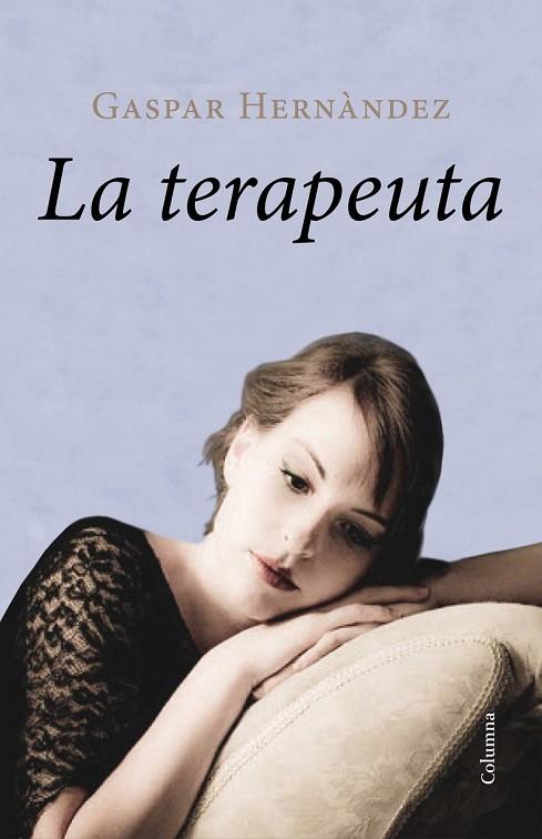 LA TERAPEUTA | 9788466418188 | HERNANDEZ, GASPAR | Llibreria Online de Vilafranca del Penedès | Comprar llibres en català