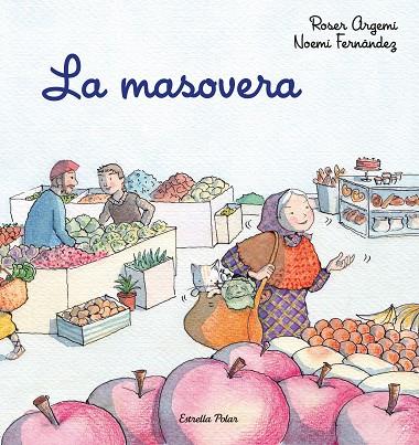 LA MASOVERA | 9788418135286 | ARGEMÍ, ROSER/FERNÀNDEZ SELVA, NOEMÍ | Llibreria Online de Vilafranca del Penedès | Comprar llibres en català