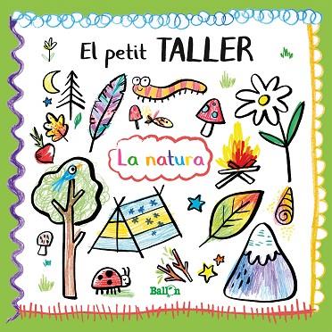 EL PETIT TALLER - LA NATURA | 9789403214849 | BALLON | Llibreria Online de Vilafranca del Penedès | Comprar llibres en català