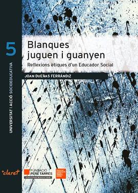 BLANQUES JUGUEN I GUANYEN | 9788491361343 | DUEÑAS FERRÁNDIZ, JOAN | Llibreria Online de Vilafranca del Penedès | Comprar llibres en català