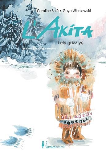 L'AKITA I ELS GRIZZLYS | 9788418930737 | SOLE, CAROLINE | Llibreria Online de Vilafranca del Penedès | Comprar llibres en català