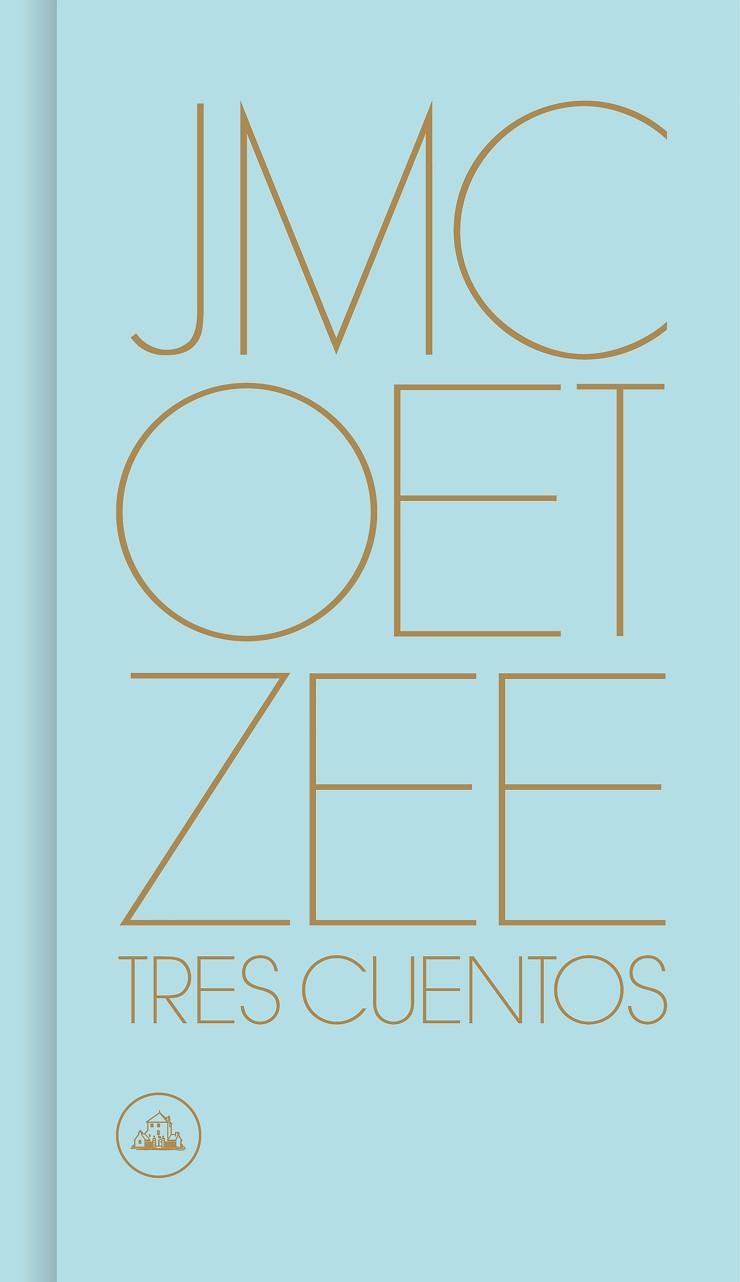 TRES CUENTOS | 9788439734192 | COETZEE, J.M. | Llibreria Online de Vilafranca del Penedès | Comprar llibres en català