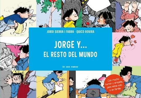 JORGE Y EL RESTO DEL MUNDO | 9788492766857 | SIERRA I FABRA, JORDI / ROVIRA, QUICO | Llibreria Online de Vilafranca del Penedès | Comprar llibres en català