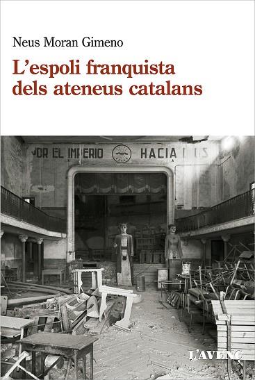 L'ESPOLI FRANQUISTA DELS ATENEUS CATALANS (1939-1984) | 9788418680120 | MORAN GIMENO, NEUS | Llibreria Online de Vilafranca del Penedès | Comprar llibres en català