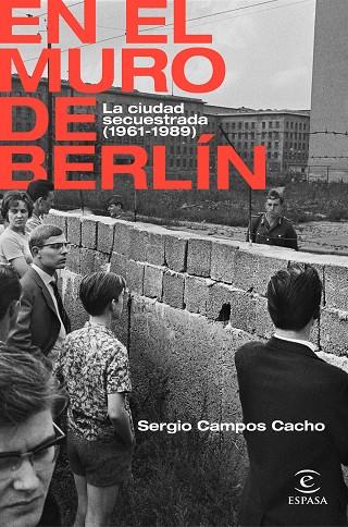 EN EL MURO DE BERLÍN | 9788467062885 | CAMPOS CACHO, SERGIO | Llibreria Online de Vilafranca del Penedès | Comprar llibres en català
