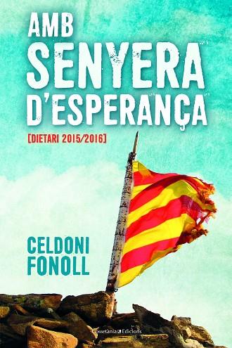 AMB SENYERA D'ESPERANÇA | 9788490347805 | FONOLL CASANOVAS, CELDONI | Llibreria Online de Vilafranca del Penedès | Comprar llibres en català
