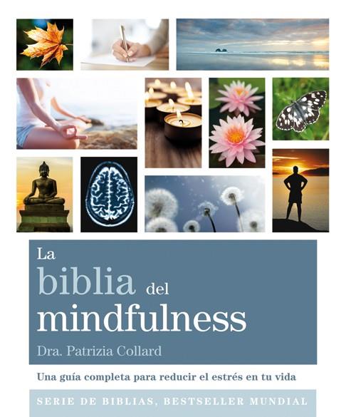 LA BIBLIA DEL MINDFULNESS | 9788484455592 | COLLARD, PATRIZIA | Llibreria Online de Vilafranca del Penedès | Comprar llibres en català