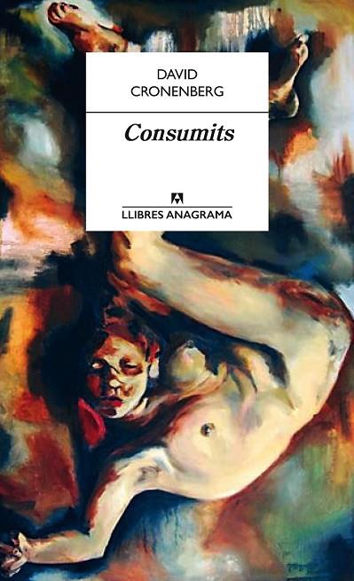 CONSUMITS | 9788433915283 | CRONENBERG, DAVID | Llibreria Online de Vilafranca del Penedès | Comprar llibres en català