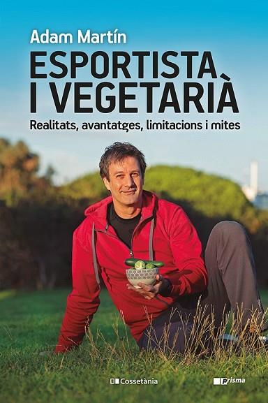 ESPORTISTA I VEGETARIÀ | 9788413561608 | MARTÍN SKILTON, ADAM | Llibreria Online de Vilafranca del Penedès | Comprar llibres en català