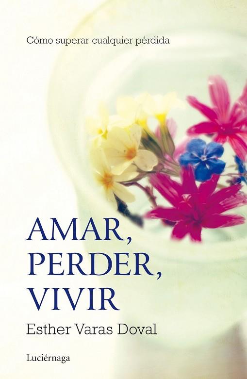 AMAR PERDER VIVIR | 9788415864295 | VARAS, ESTHER | Llibreria Online de Vilafranca del Penedès | Comprar llibres en català
