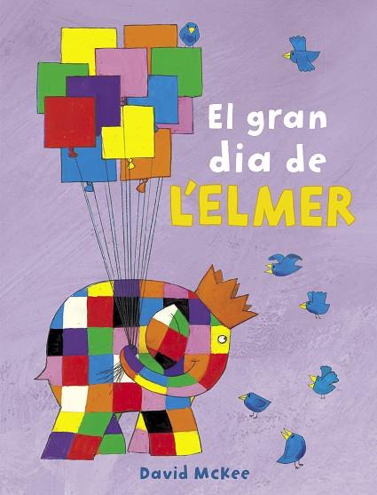 EL GRAN DIA DE L'ELMER (L'ELMER) | 9788448851903 | MCKEE, DAVID | Llibreria Online de Vilafranca del Penedès | Comprar llibres en català