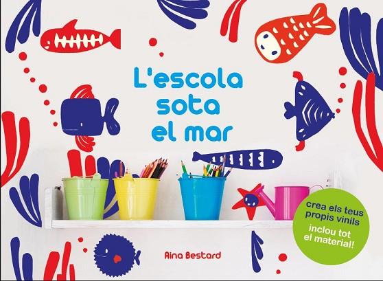L'ESCOLA SOTA EL MAR | 9788490574348 | BESTARD, AINA | Llibreria Online de Vilafranca del Penedès | Comprar llibres en català