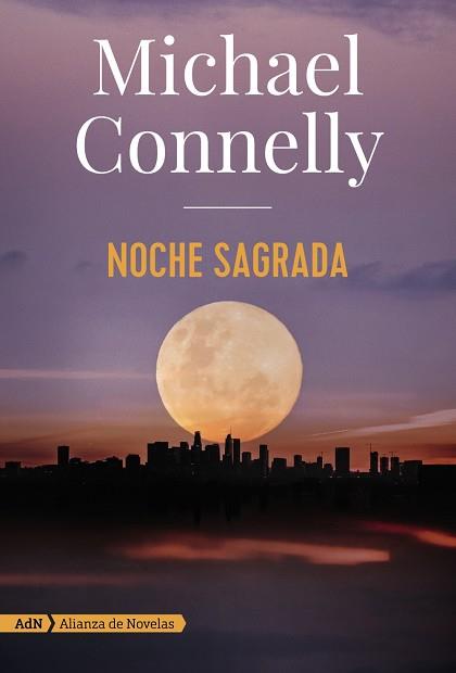 NOCHE SAGRADA (ADN) | 9788491816614 | CONNELLY, MICHAEL | Llibreria Online de Vilafranca del Penedès | Comprar llibres en català