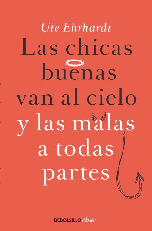 LAS CHICAS BUENAS VAN AL CIELO Y LAS MALAS A TODAS PARTES | 9788499897790 | EHRHARDT,UTE | Llibreria Online de Vilafranca del Penedès | Comprar llibres en català