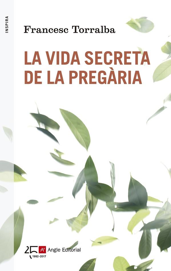 LA VIDA SECRETA DE LA PREGÀRIA | 9788415307563 | TORRALBA ROSELLÓ, FRANCESC | Llibreria Online de Vilafranca del Penedès | Comprar llibres en català