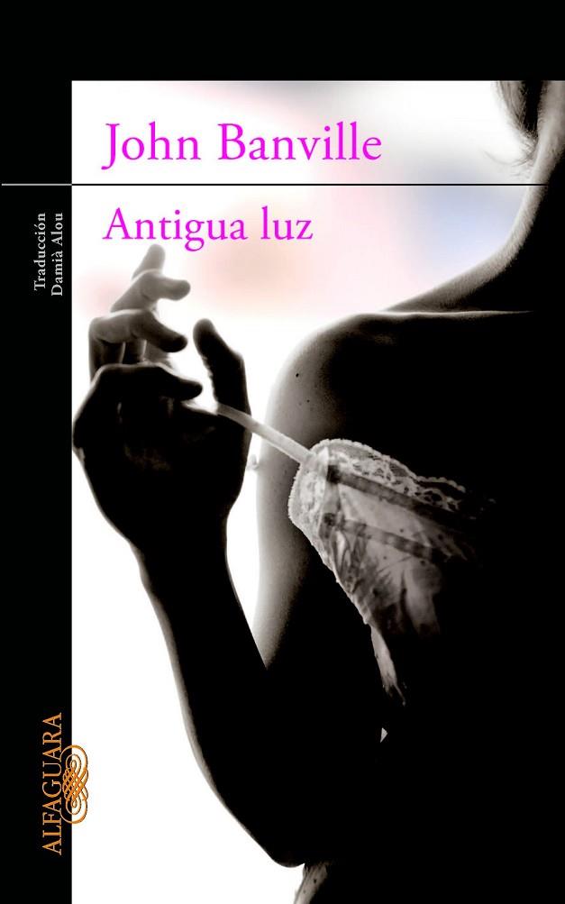 ANTIGUA LUZ | 9788420402796 | BANVILLE, JOHN | Llibreria L'Odissea - Libreria Online de Vilafranca del Penedès - Comprar libros