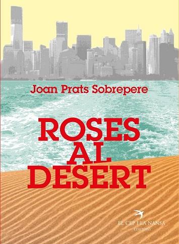 ROSES AL DESERT | 9788417756208 | PRATS SOBREPERE, JOAN | Llibreria Online de Vilafranca del Penedès | Comprar llibres en català