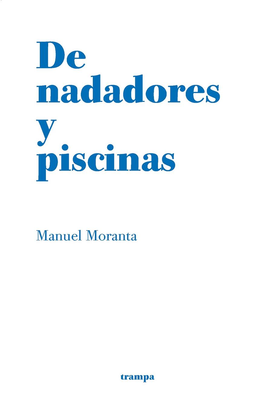 DE NADADORES Y PISCINAS | 9788412167719 | MORANTA, MANUEL | Llibreria Online de Vilafranca del Penedès | Comprar llibres en català