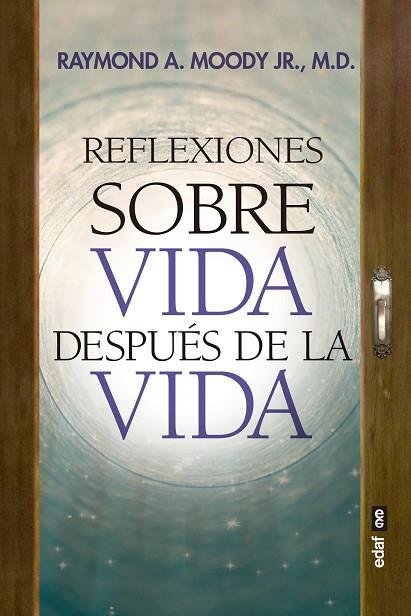 REFLEXIONES SOBRE VIDA DESPUÉS DE LA VIDA | 9788441440036 | MOODY, JR., RAYMOND A. | Llibreria L'Odissea - Libreria Online de Vilafranca del Penedès - Comprar libros