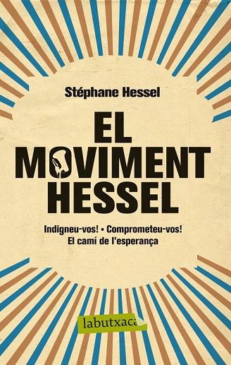 EL MOVIMENT HESSEL | 9788499306070 | HESSEL, STEPHANE | Llibreria Online de Vilafranca del Penedès | Comprar llibres en català