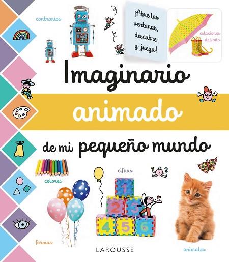 IMAGINARIO ANIMADO DE MI PEQUEÑO MUNDO | 9788417720674 | LAROUSSE EDITORIAL | Llibreria Online de Vilafranca del Penedès | Comprar llibres en català
