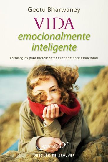 VIDA EMOCIONALMENTE INTELIGENTE | 9788433024558 | BHARWANEY, GEETU | Llibreria Online de Vilafranca del Penedès | Comprar llibres en català